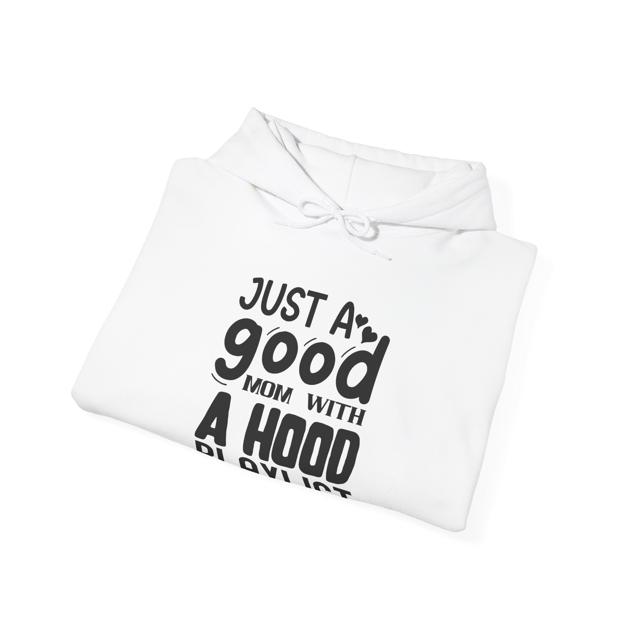 Just a Good Mom With a Hood Playlist | Hoodie