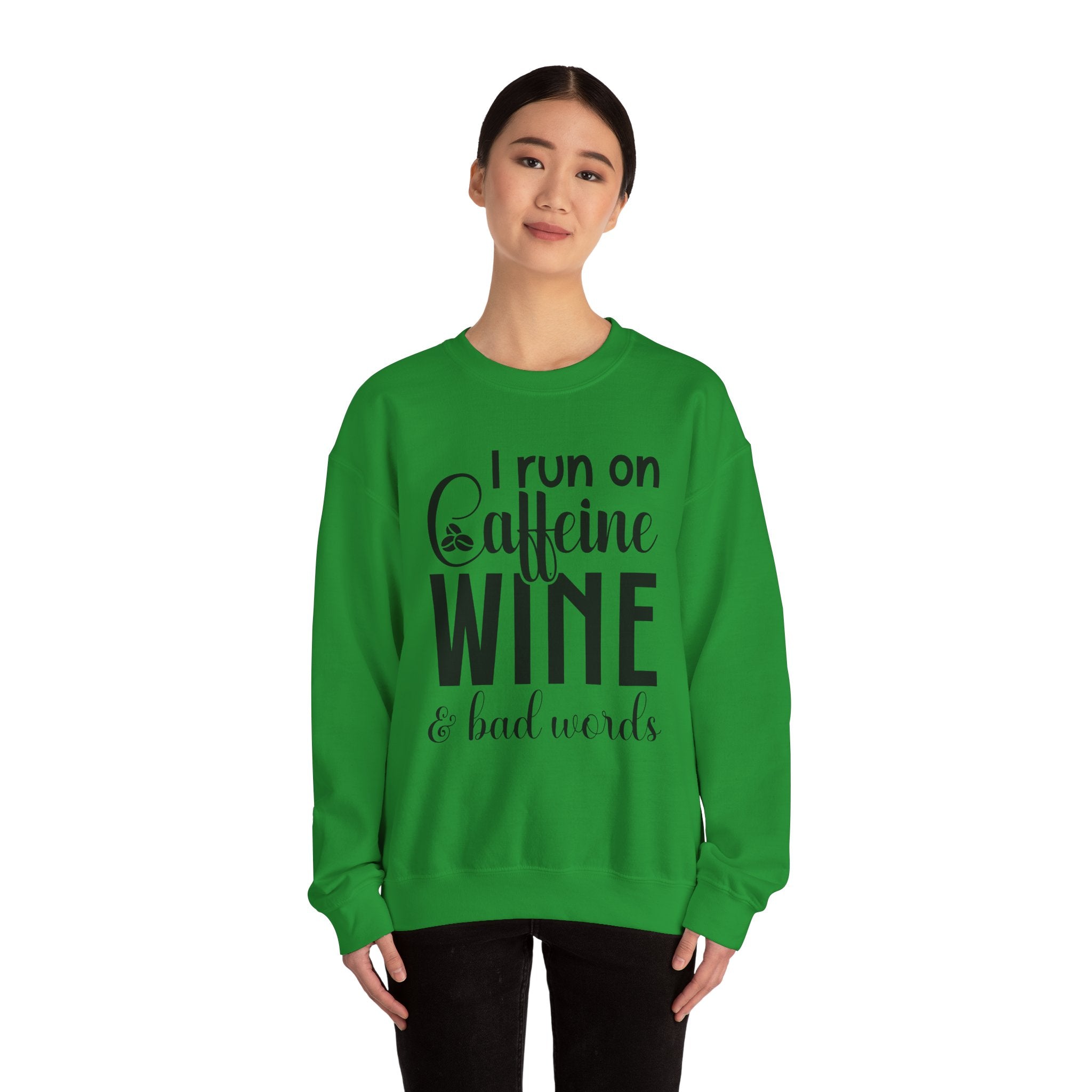 I Run on Caffeine, Wine & Bad Words | Crewneck Sweatshirt