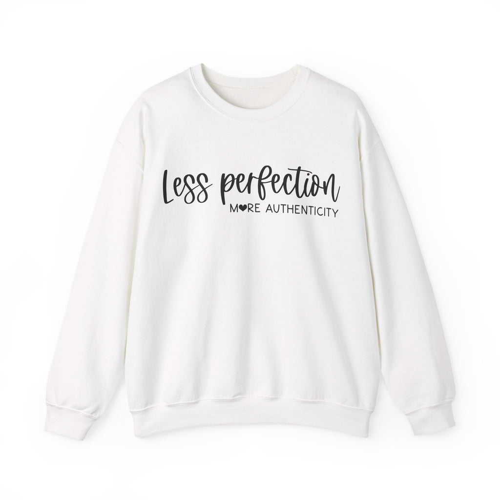 Less Perfection, More Authenticity | Crewneck Sweatshirt