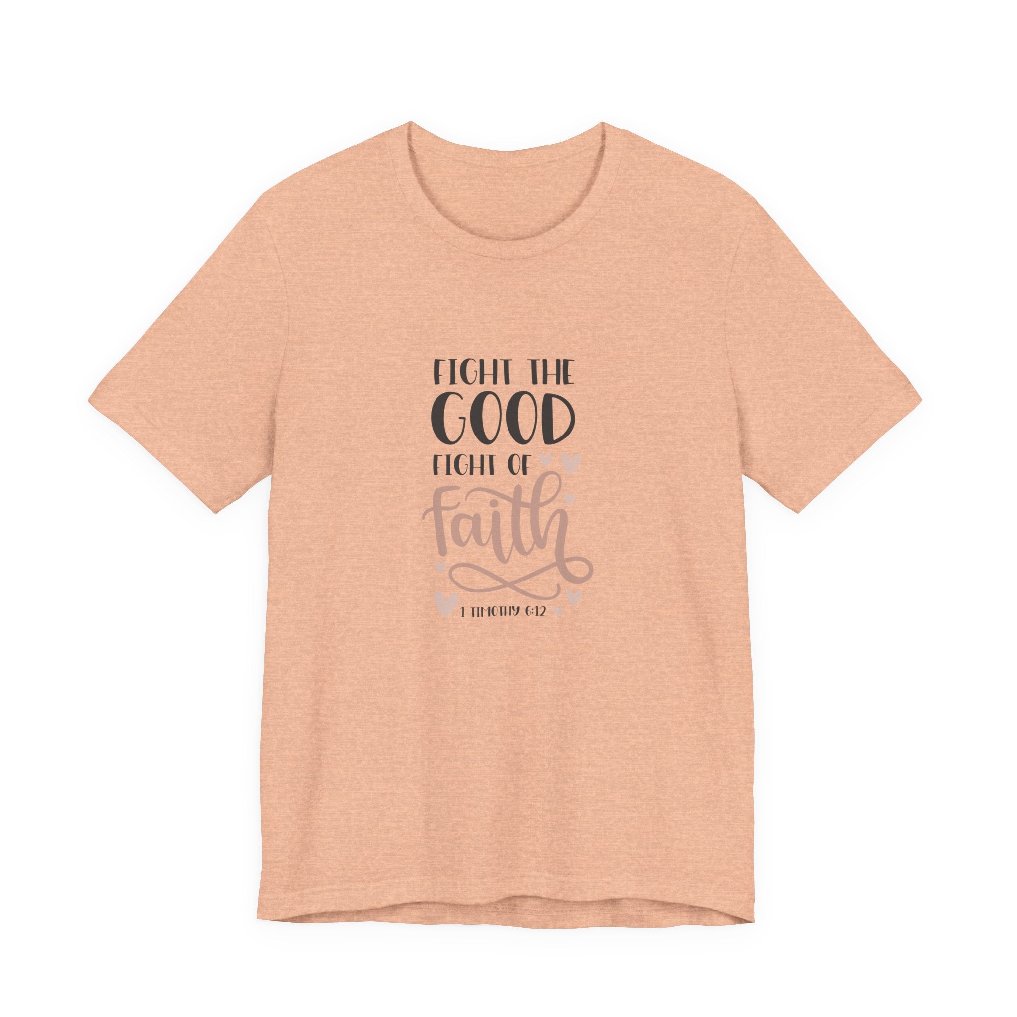 Fight the Good Fight of Faith 1 Timothy 6:12 | Tee