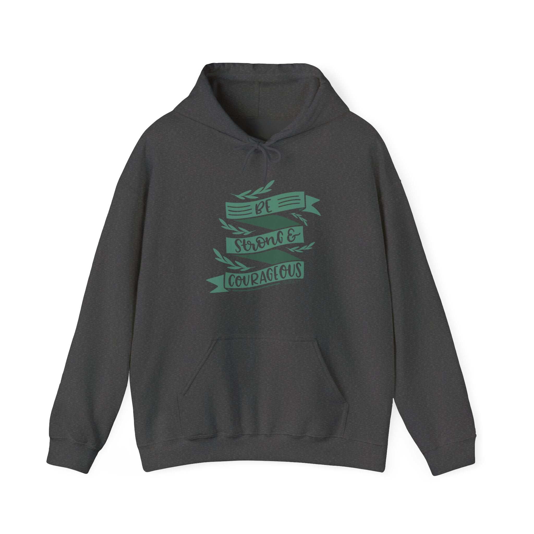 Be Strong and Courageous - Joshua 1:9 | Hoodie