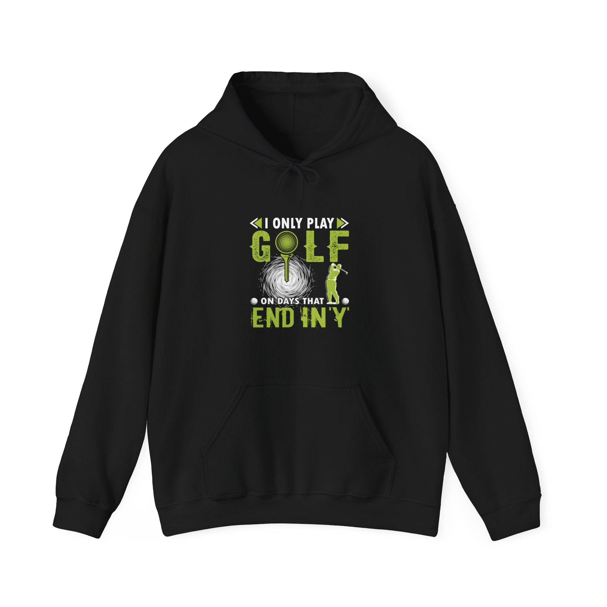 I Only Play Golf on Days That End in Y | Hoodie
