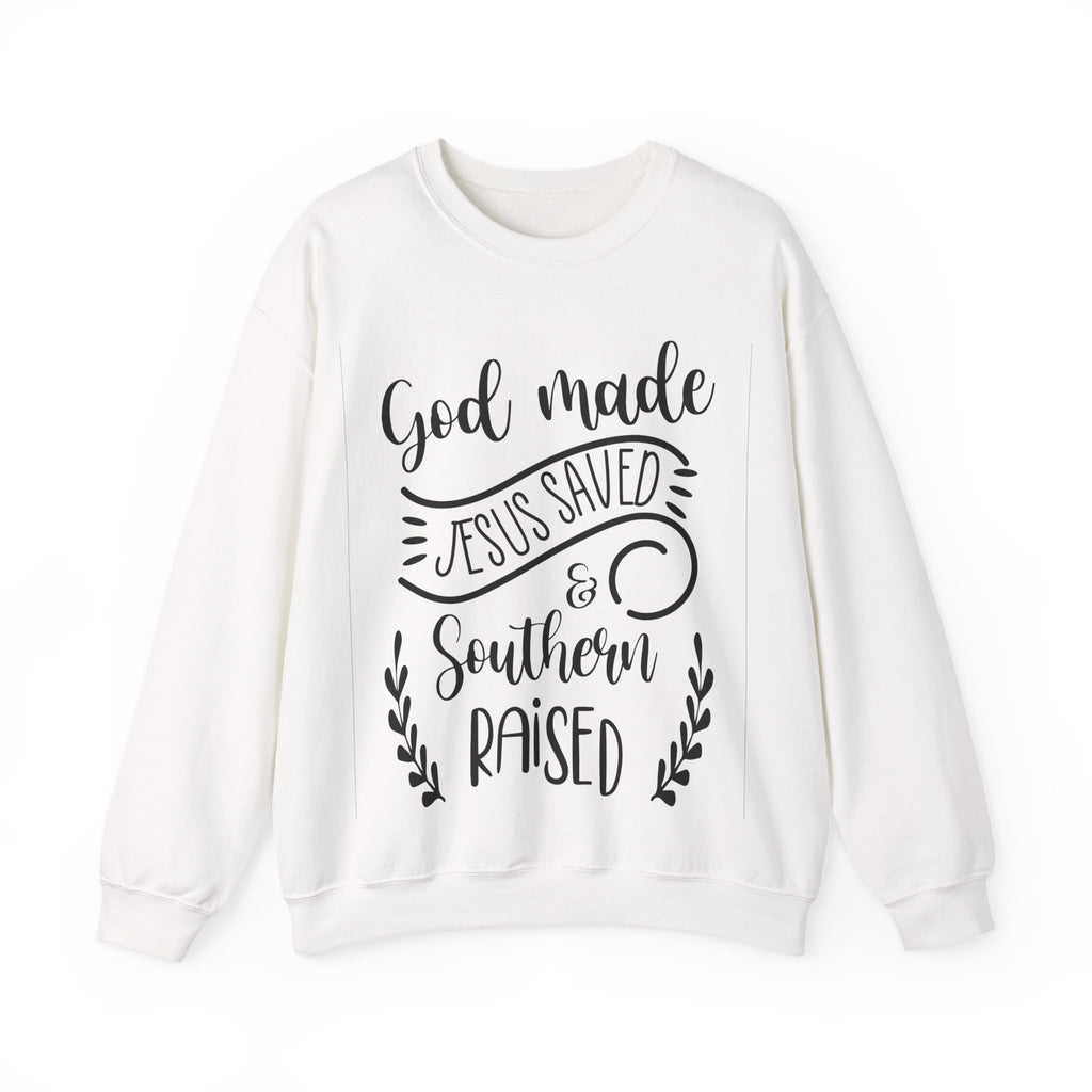 God Made, Jesus Saved, and Southern Raised | Crewneck Sweatshirt
