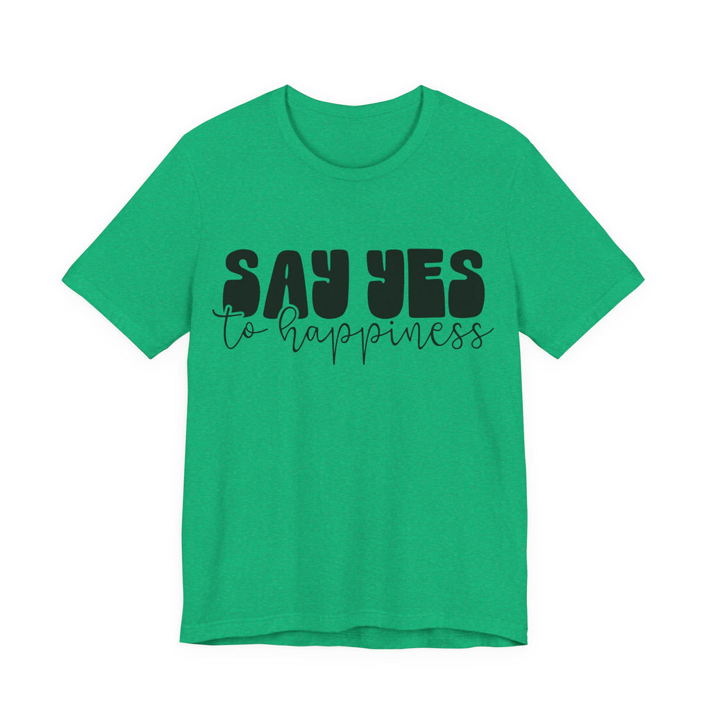 Say Yes to Happiness | Tee