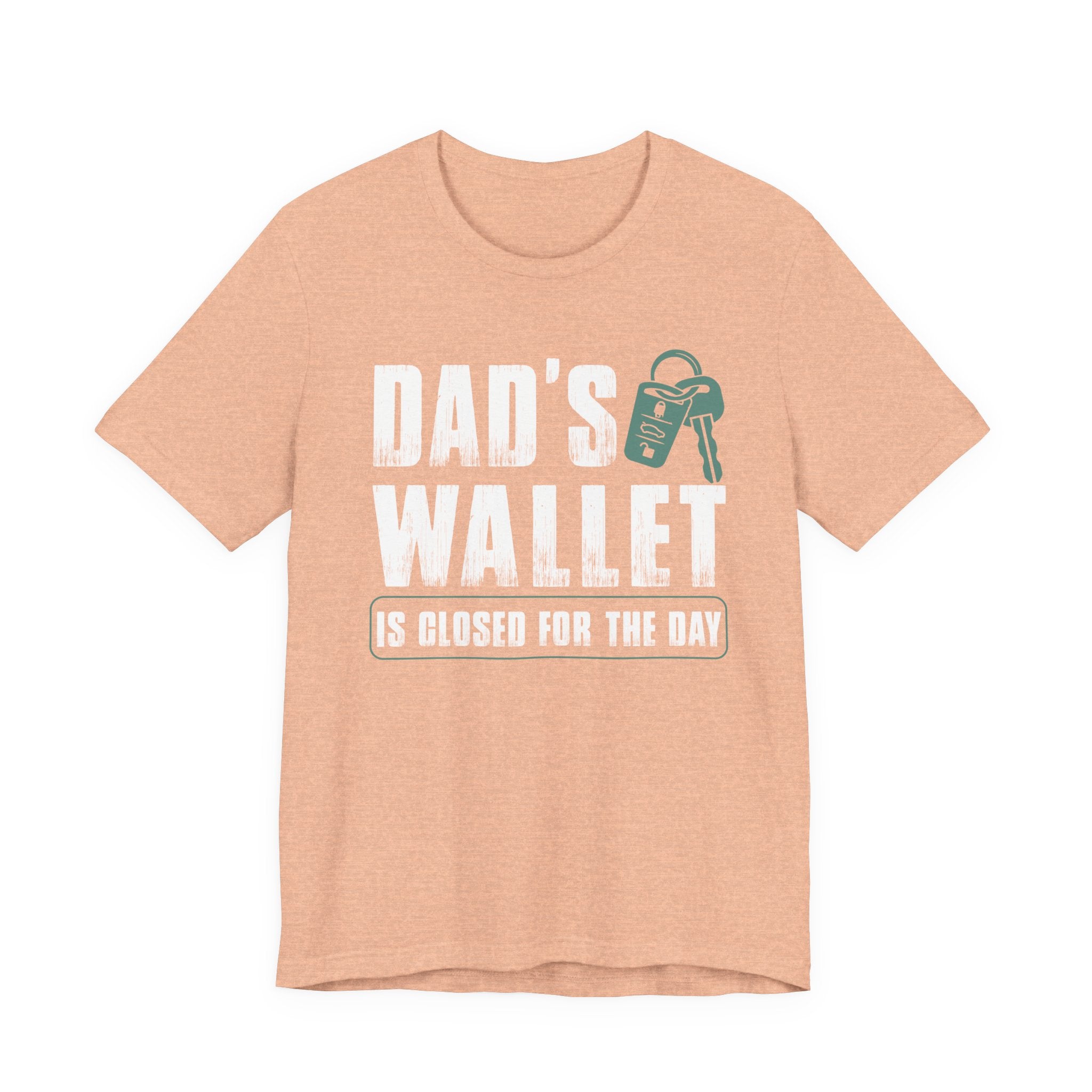 Dad's Wallet Is Closed for the Day | Tee