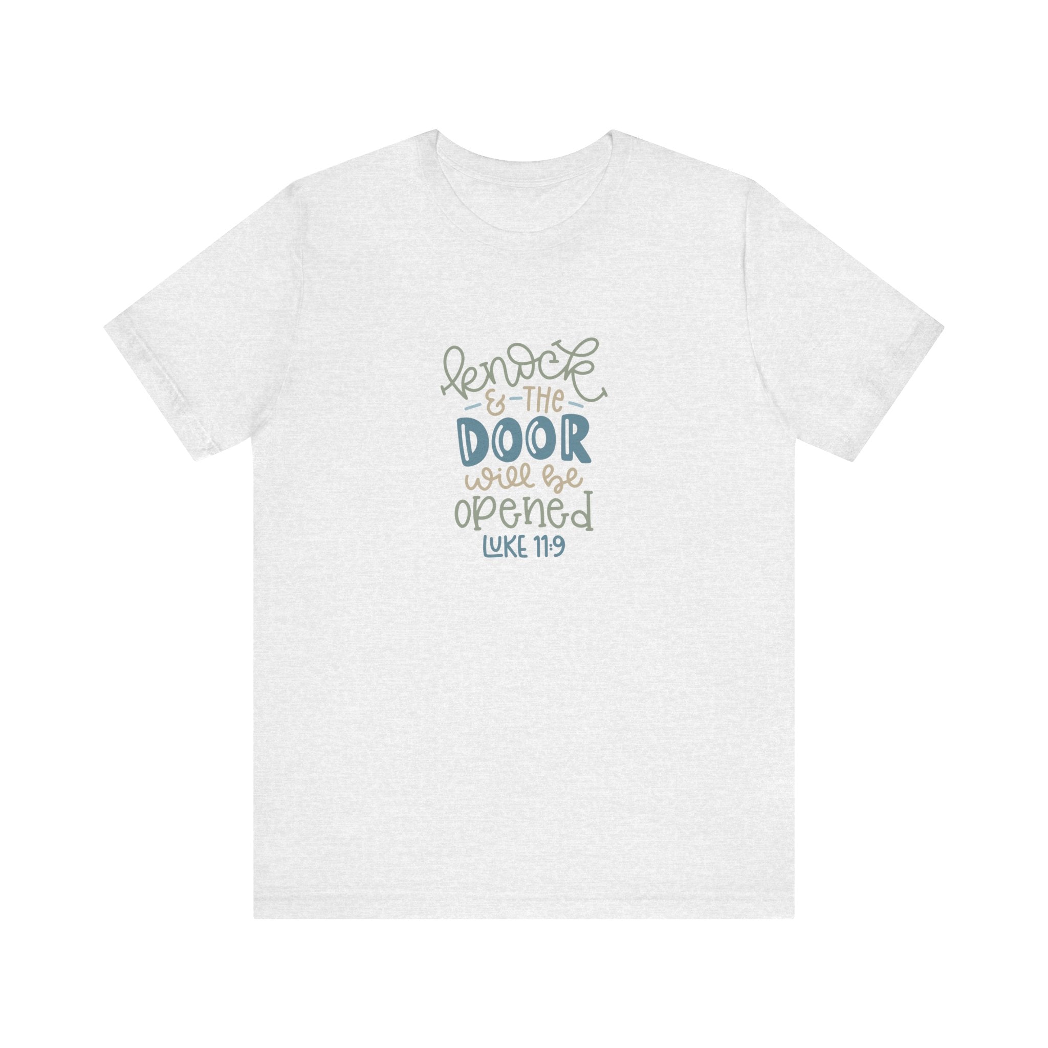 Knock and the Door Will Be Opened - Luke 11:9 | Tee