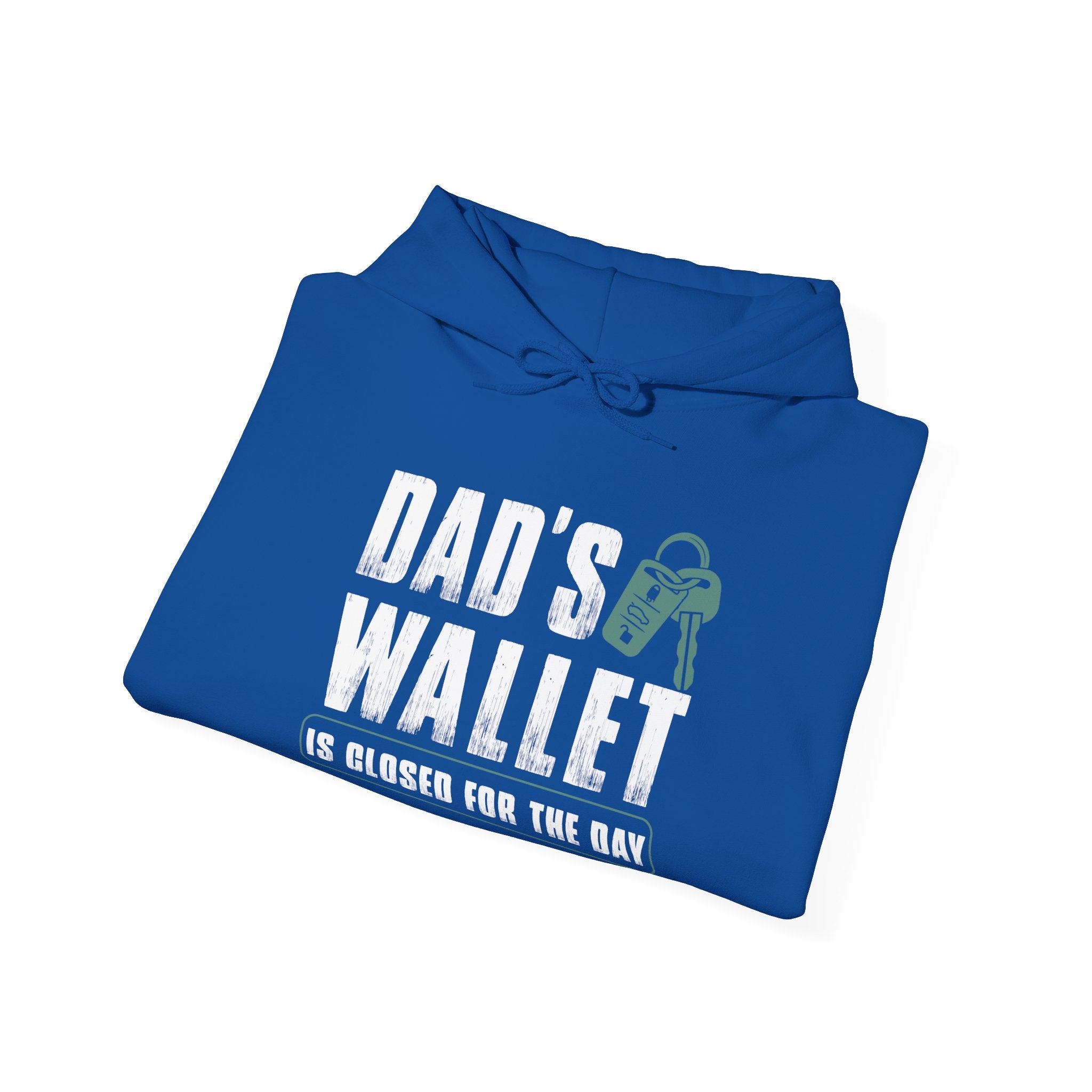 Dad's Wallet Is Closed for the Day | Hoodie