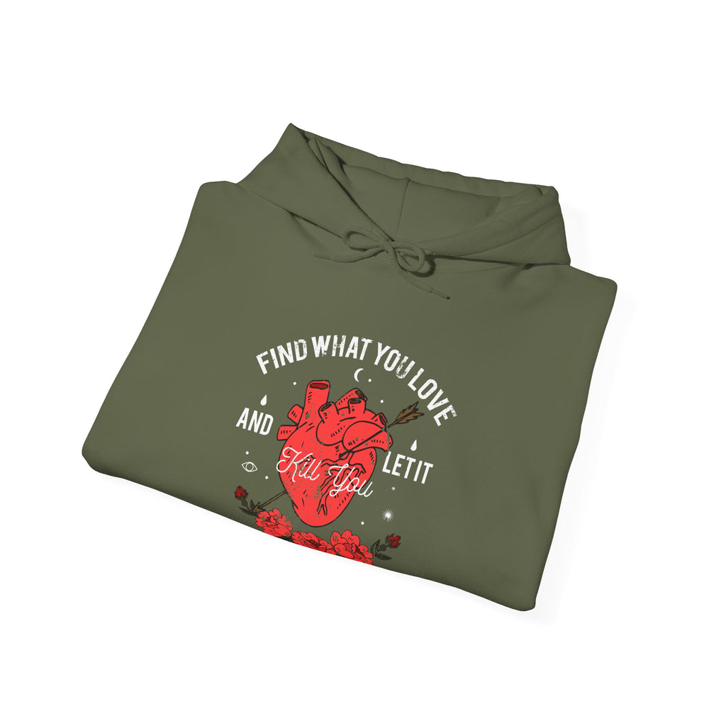 Find What You Love and Let It Kill You | Hoodie