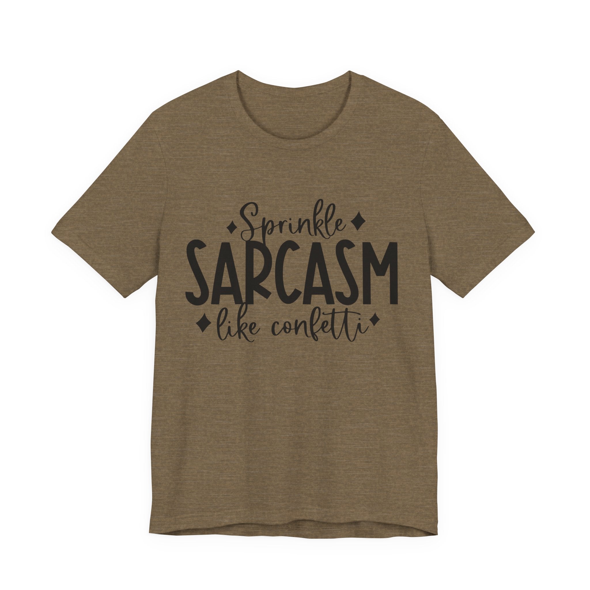 Sprinkle Sarcasm Like Confetti | Tee