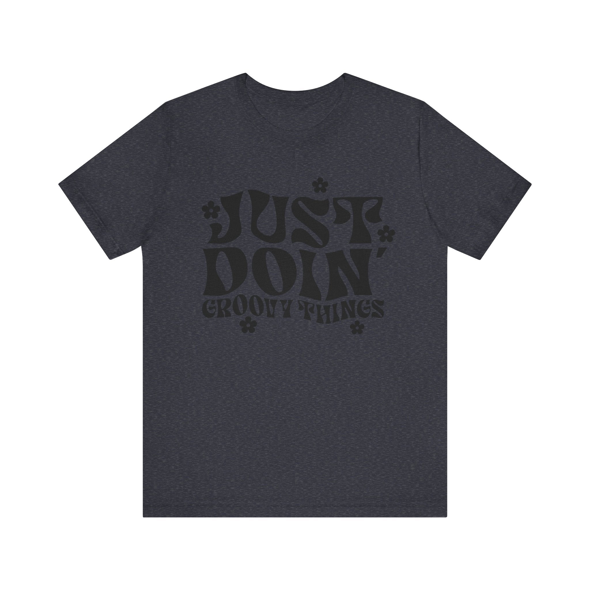 Just Doing Groovy Things | Tee