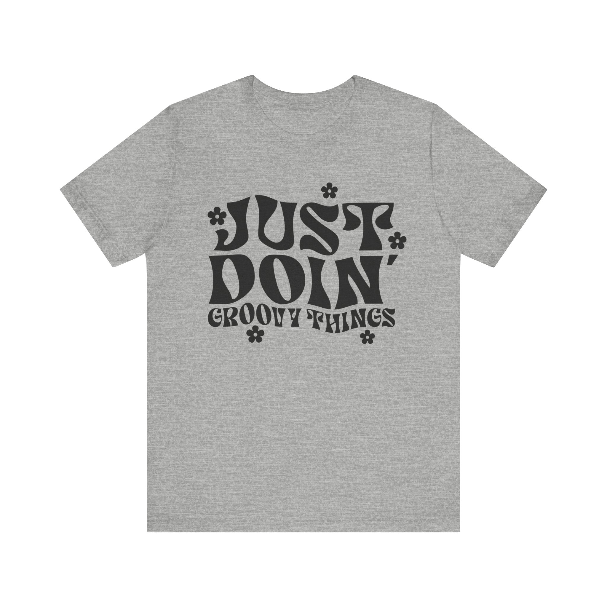 Just Doing Groovy Things | Tee
