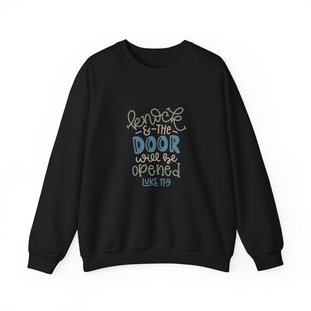 Knock and the Door Will Be Opened - Luke 11:9 | Crewneck Sweatshirt