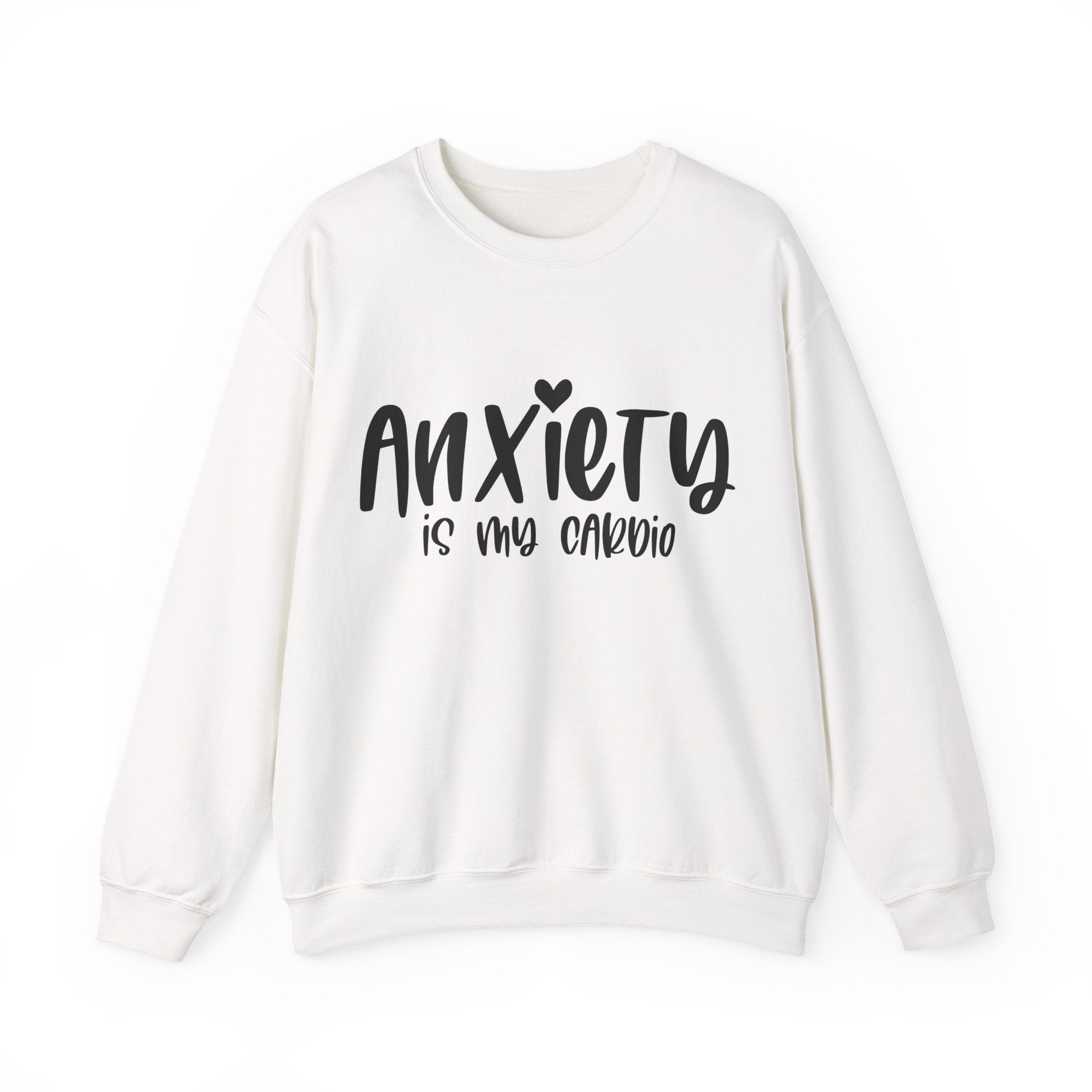 Anxiety Is My Cardio | Crewneck Sweatshirt