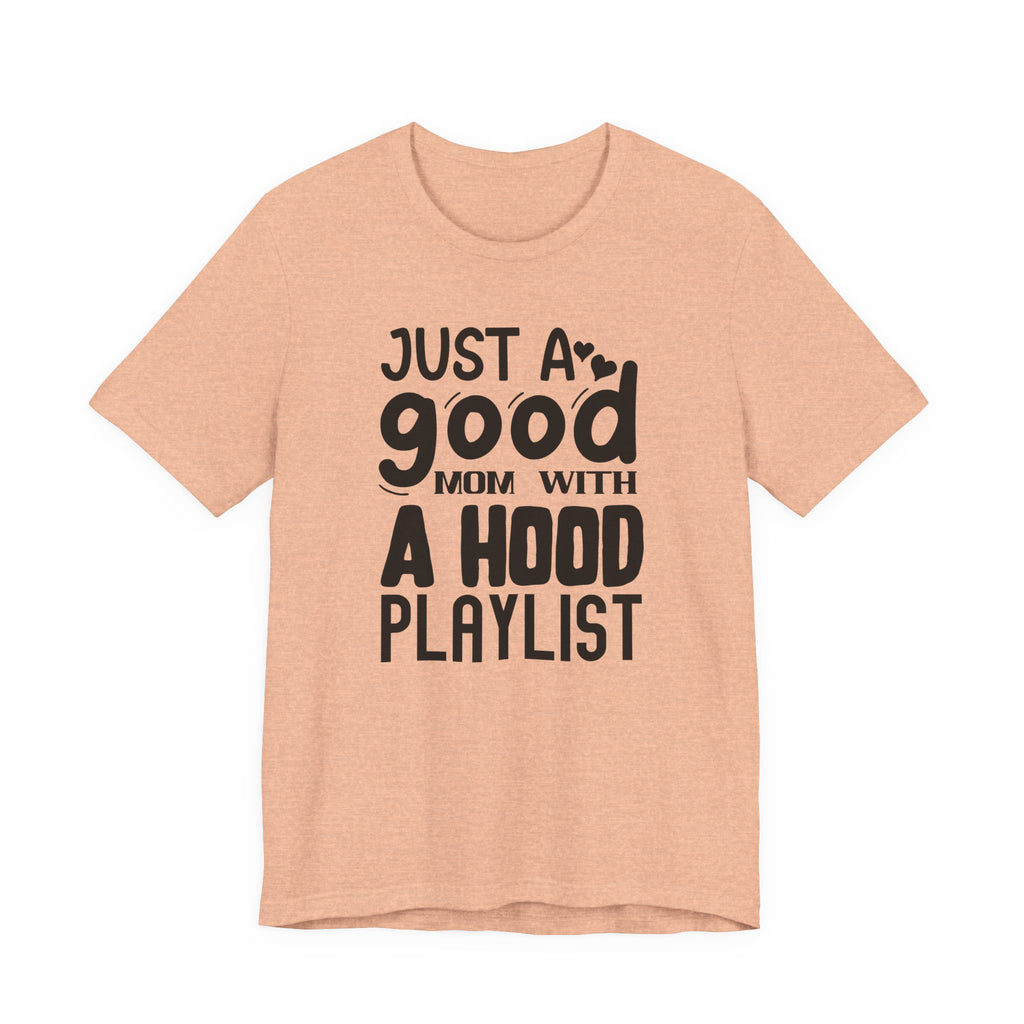 Just a Good Mom With a Hood Playlist | Tee