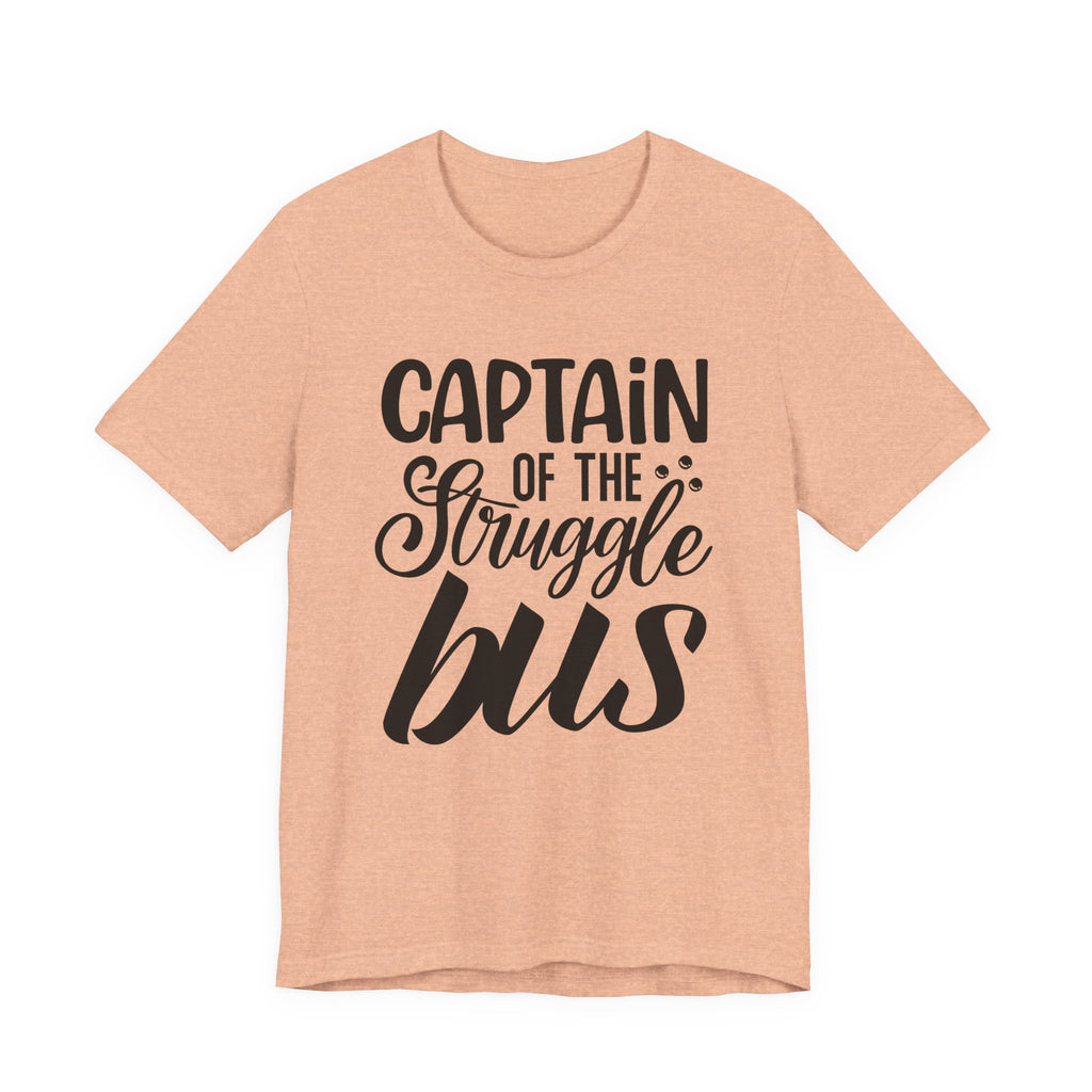 Captain of the Struggle Bus | Tee