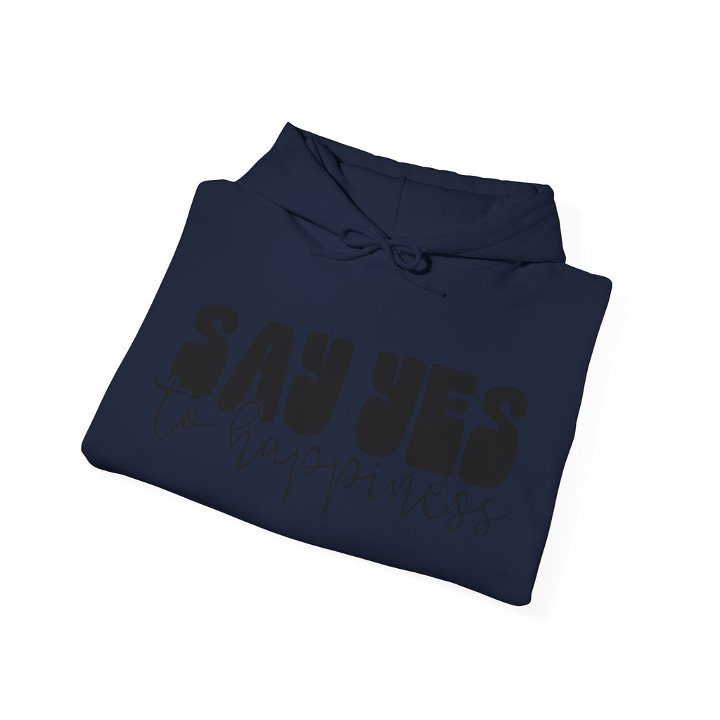 Say Yes to Happiness | Hoodie