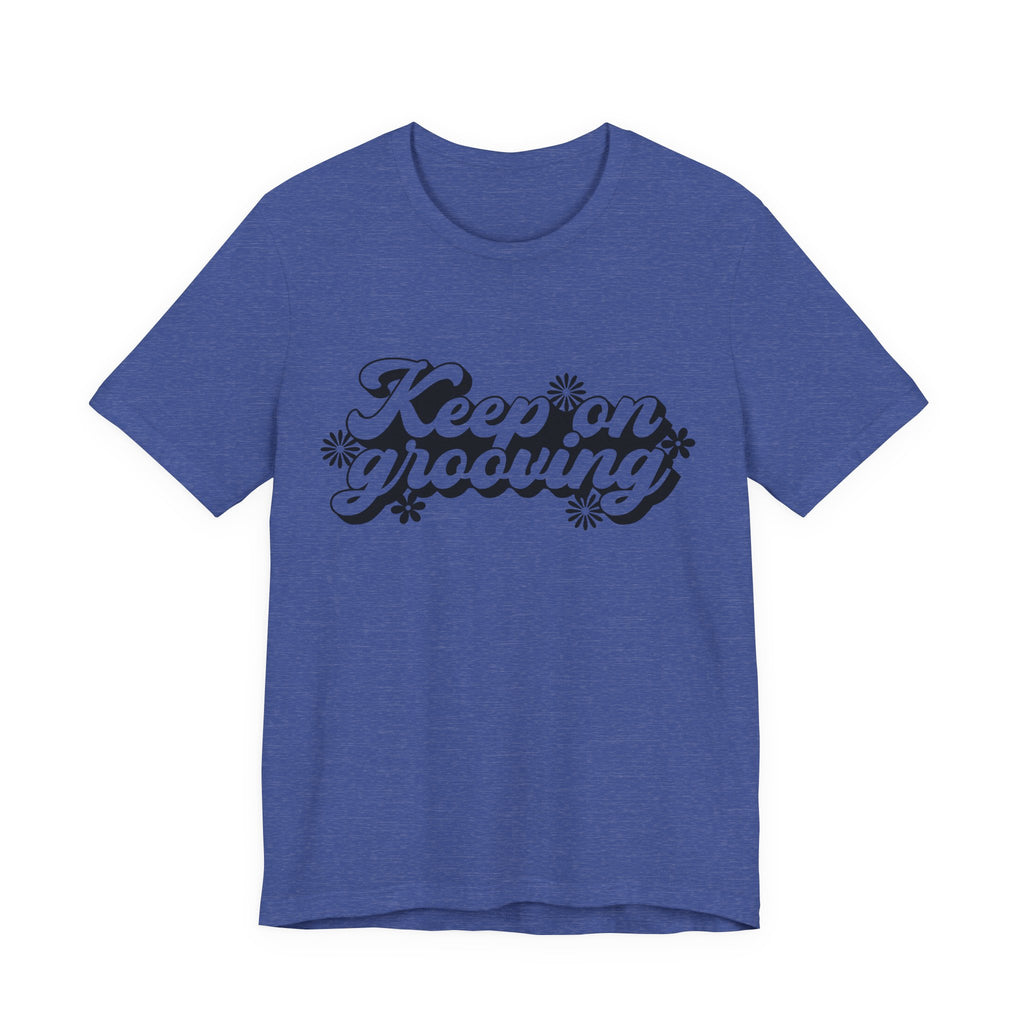 Keep On Grooving Flowers | Tee