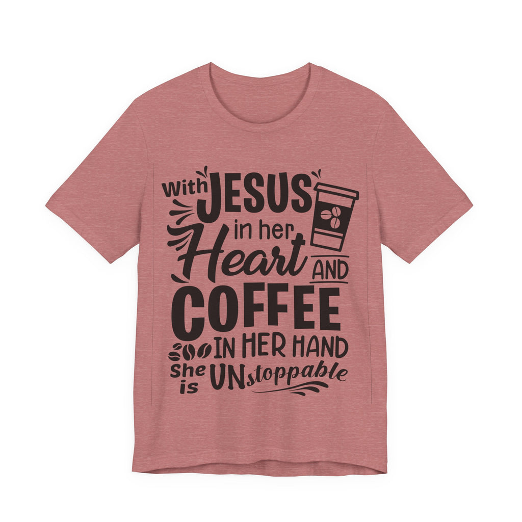 With Jesus in Her Heart and Coffee in Her Hand | Tee