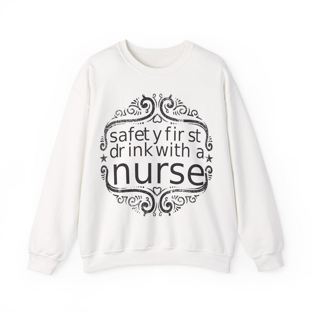 Safety First, Drink With a Nurse | Crewneck Sweatshirt