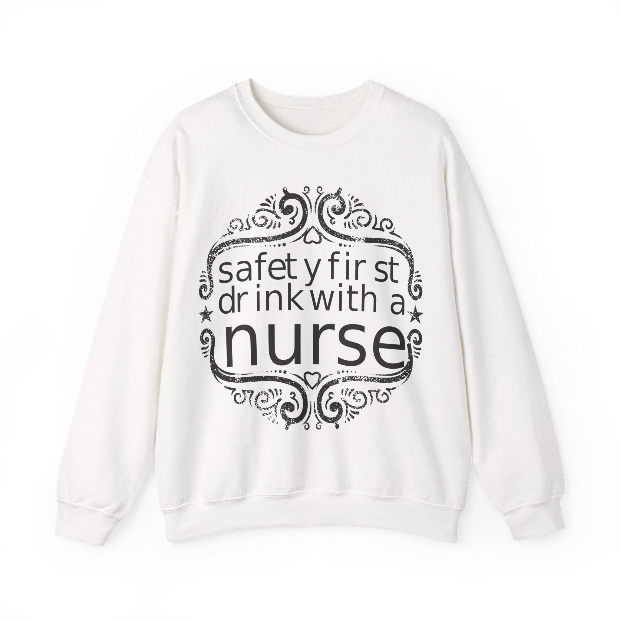 Safety First, Drink With a Nurse | Crewneck Sweatshirt
