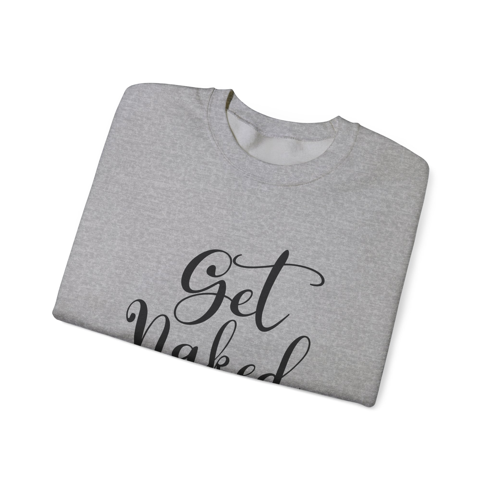 Get Naked | Crewneck Sweatshirt