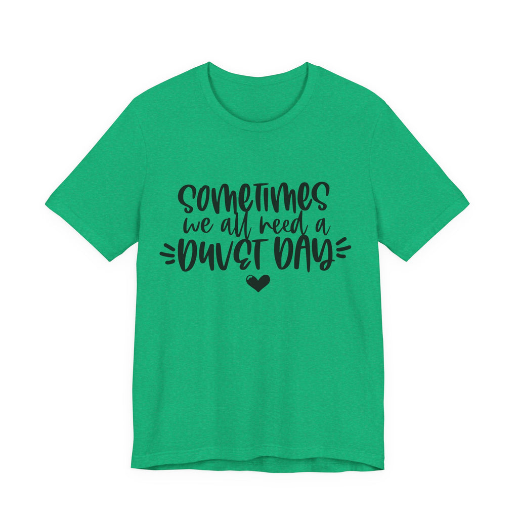 Sometimes We All Need a Duvet Day | Tee