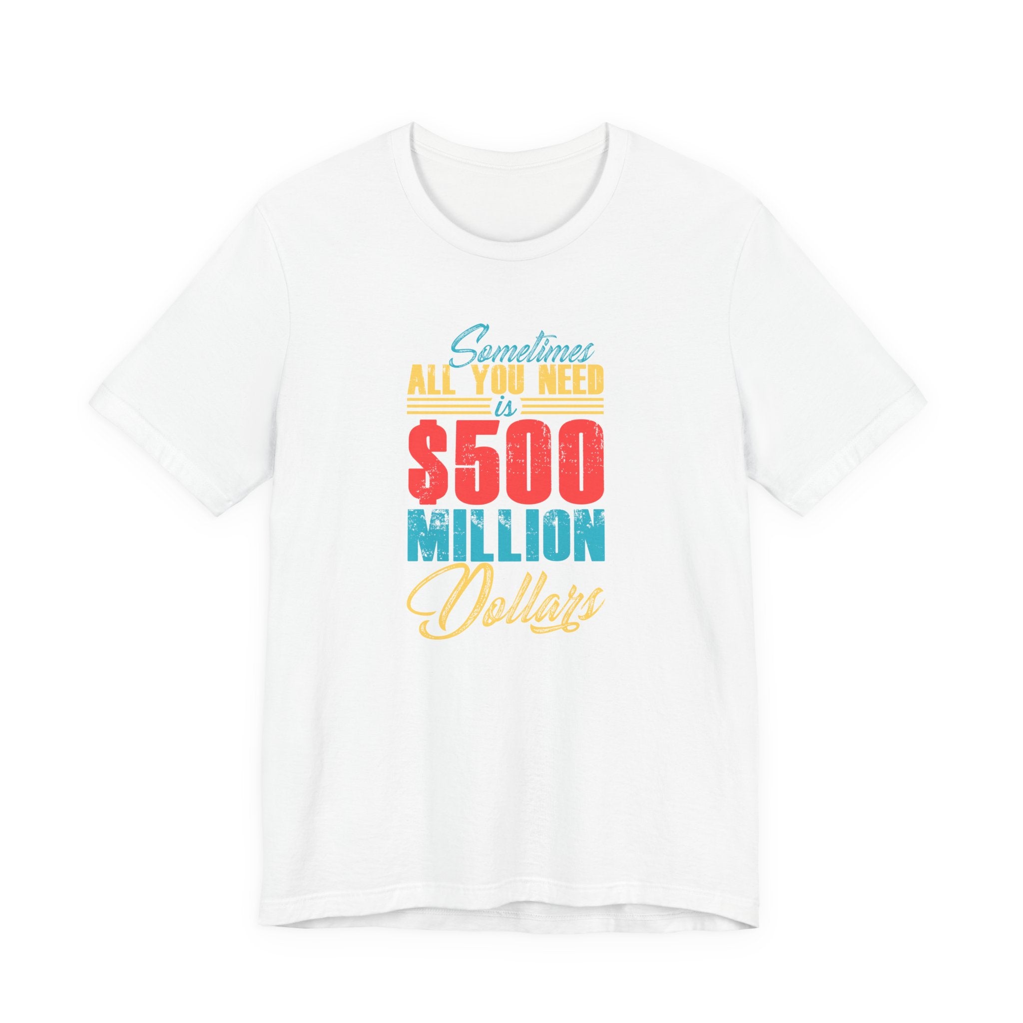 Sometimes All You Need Is $500 Million Dollars | Tee