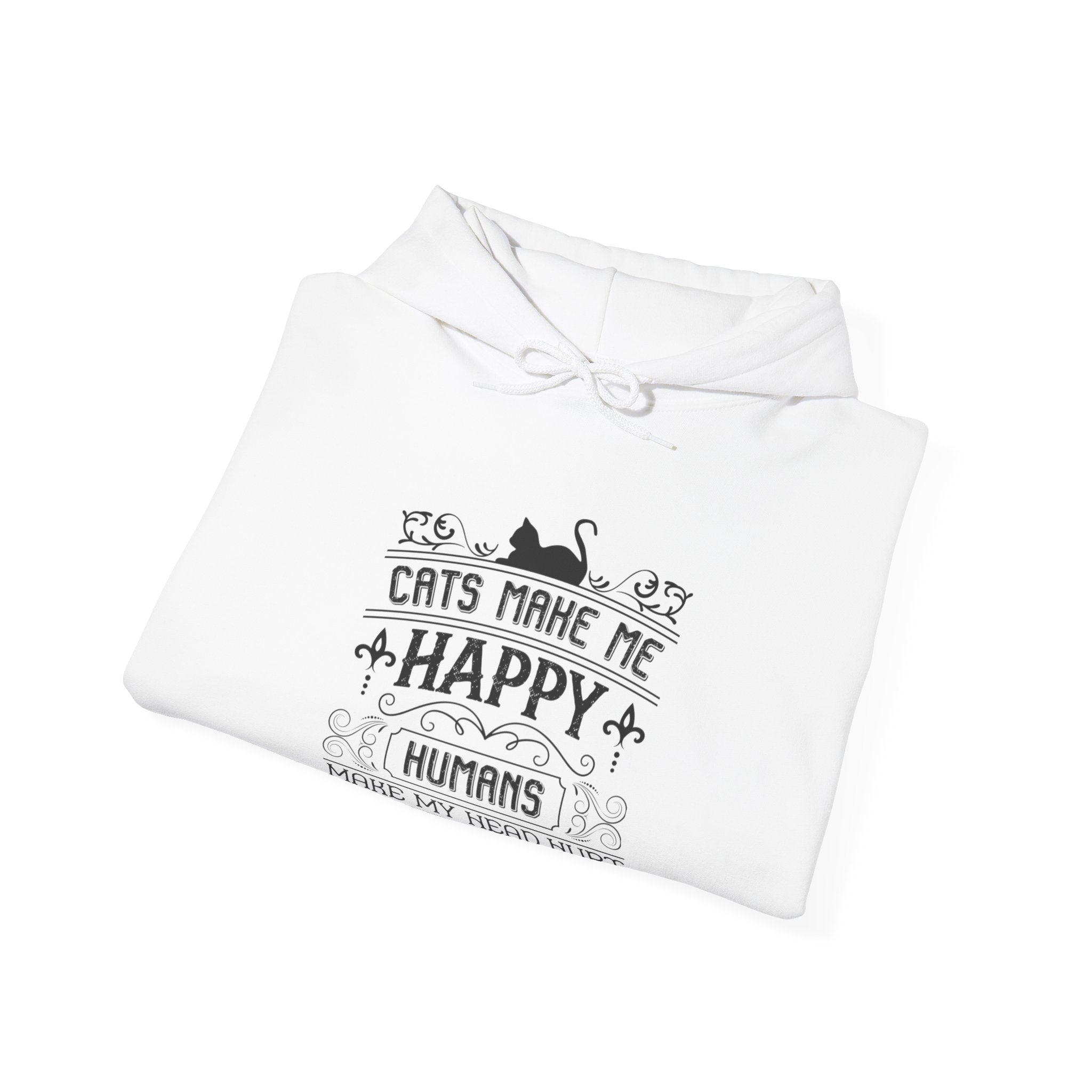 Cats Make Me Happy, Humans Make My Head Hurt | Hoodie