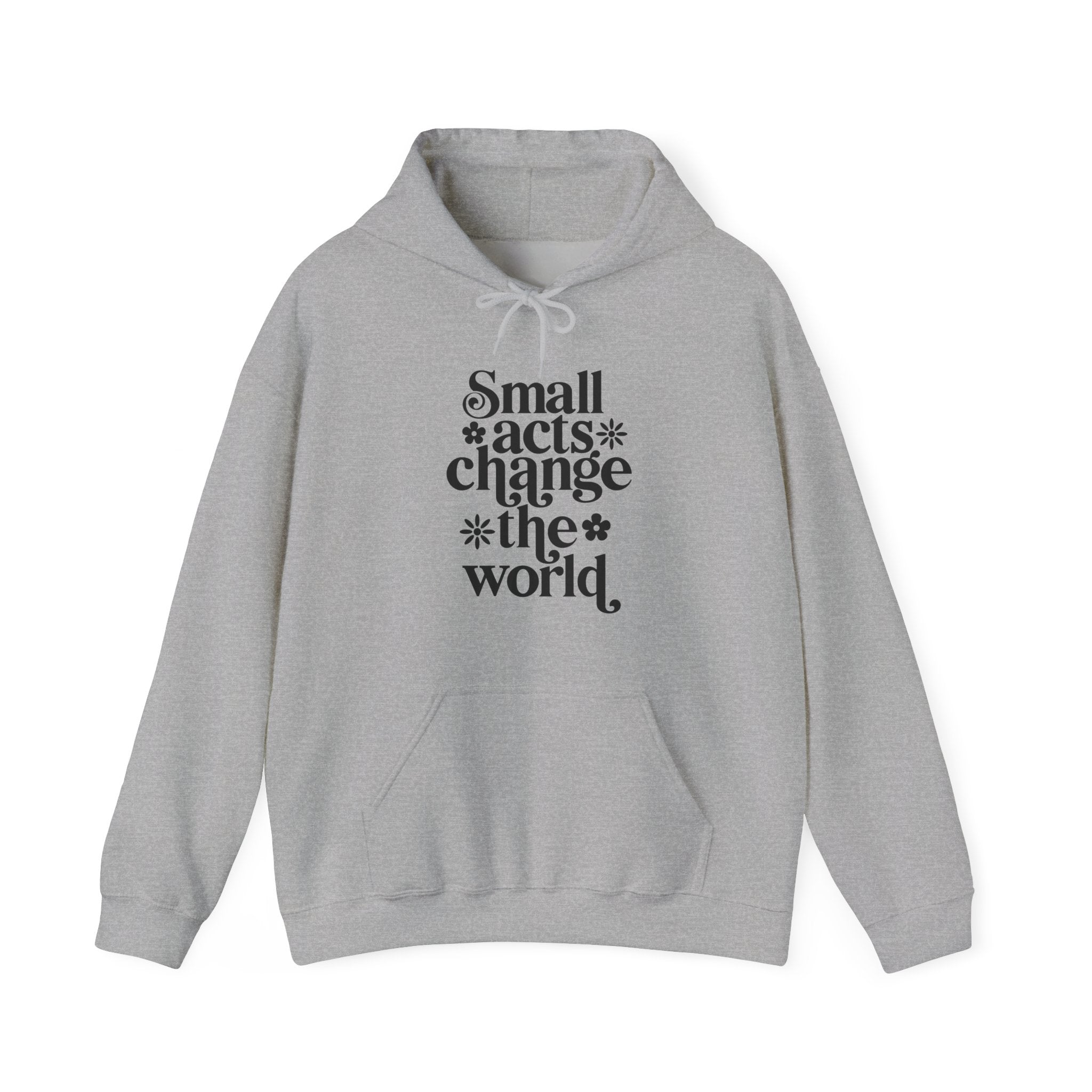 Small Acts Change the World | Hoodie