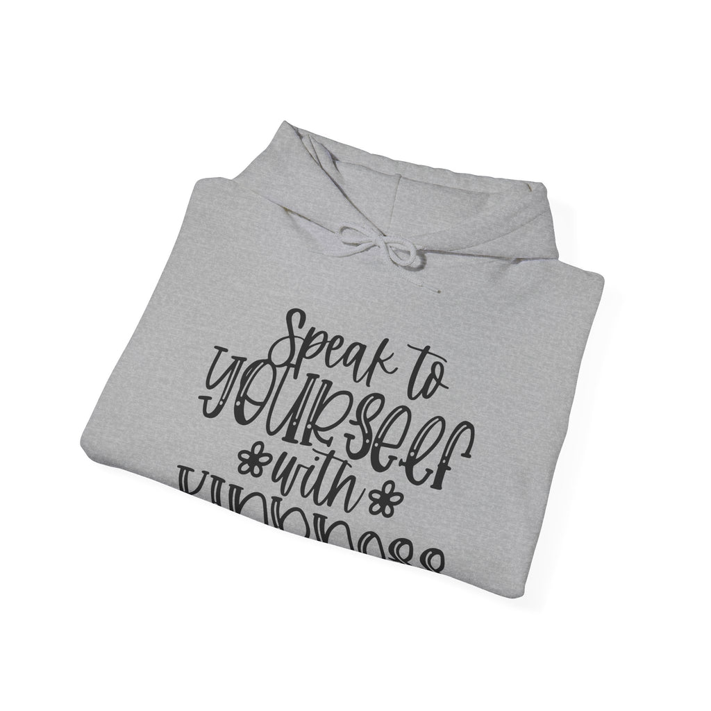Speak to Yourself With Kindness | Hoodie