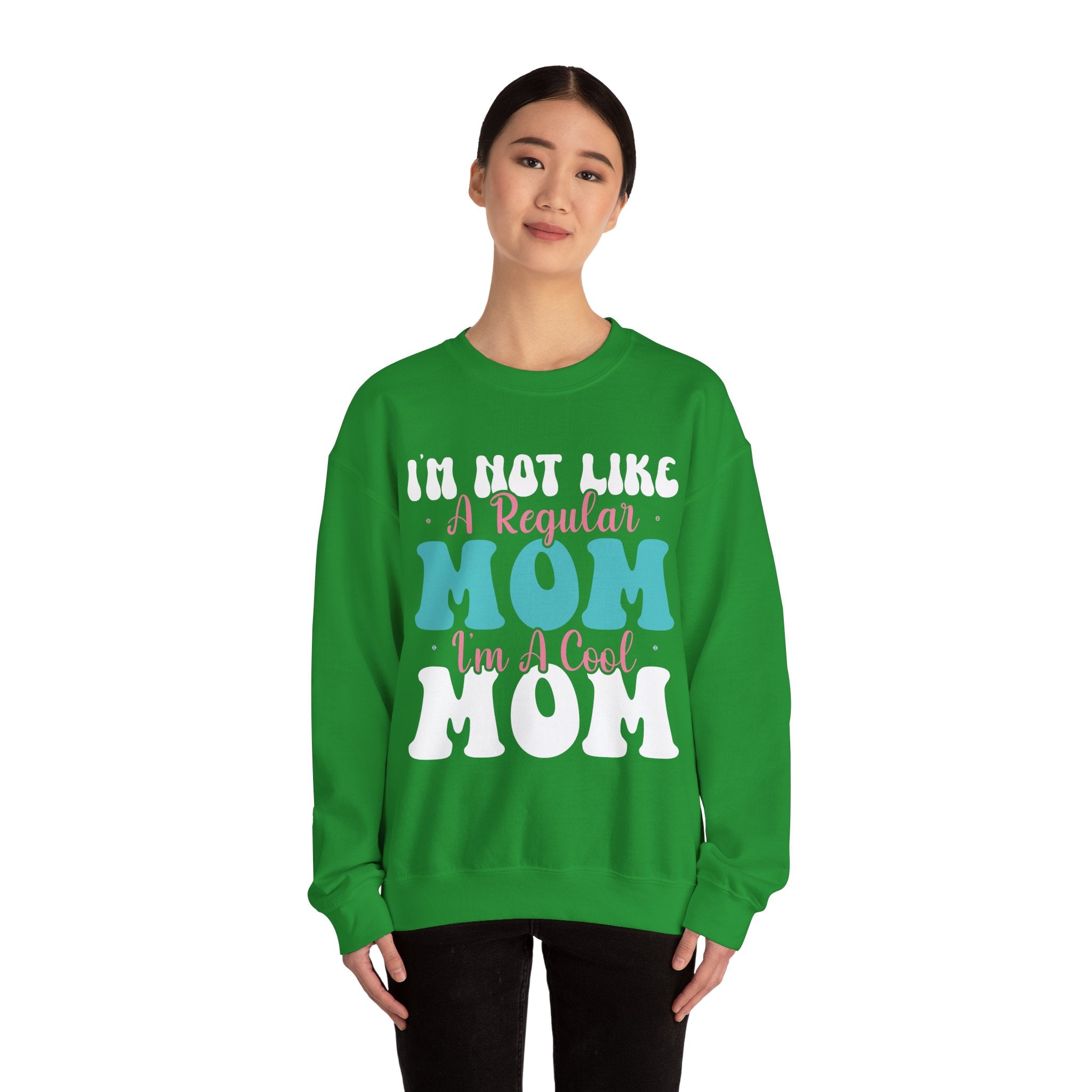 I'm Not Like a Regular Mom, I'm a Cool Mom | Crewneck Sweatshirt