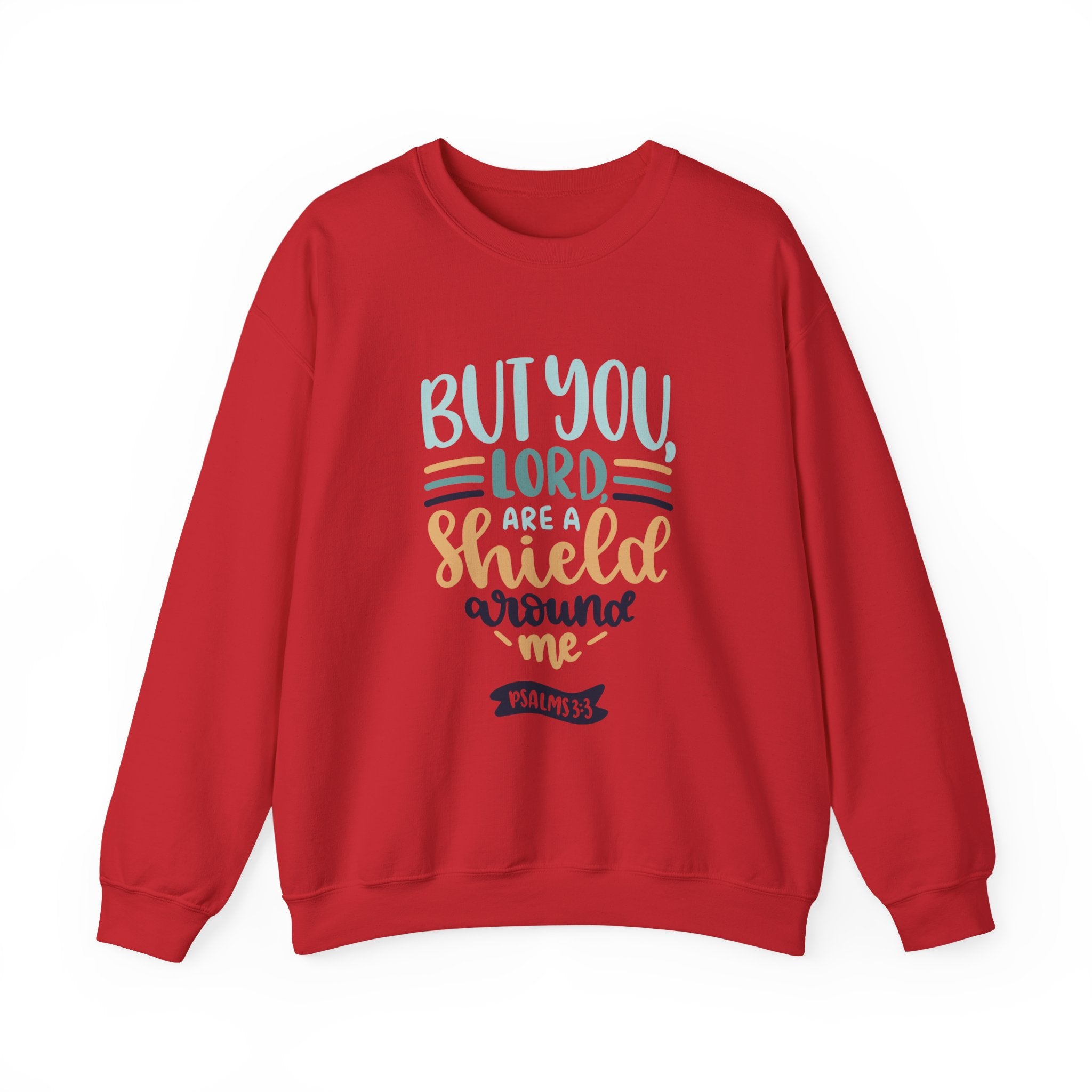 But You, Lord, Are a Shield Around Me Psalms 3:3 | Crewneck Sweatshirt