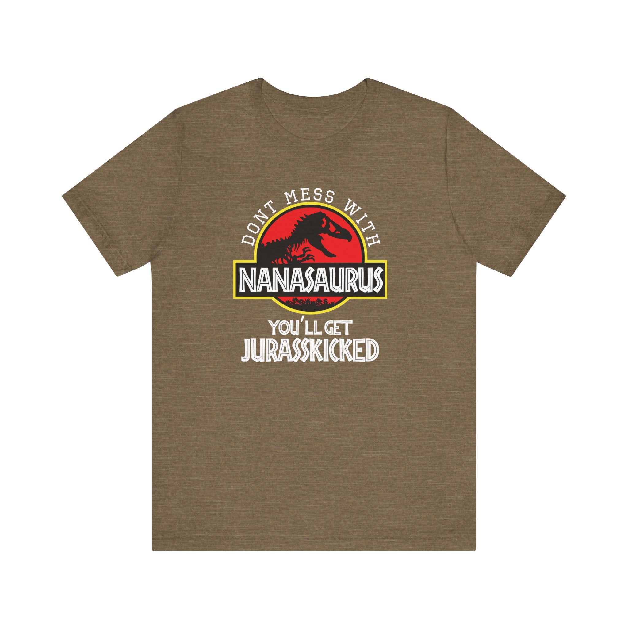 Don't Mess With Nana, You'll Get Jurasskicked | Tee