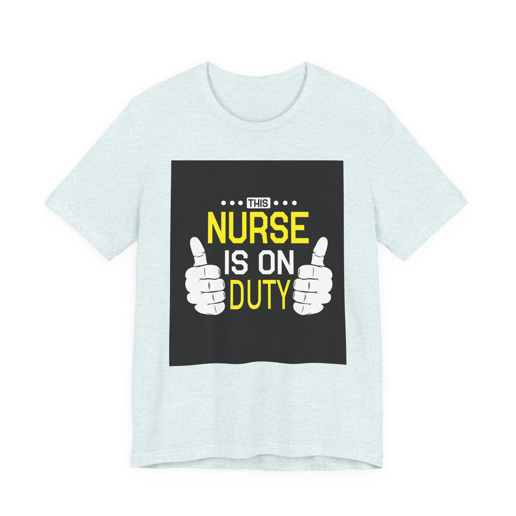 This Nurse Is on Duty | Tee