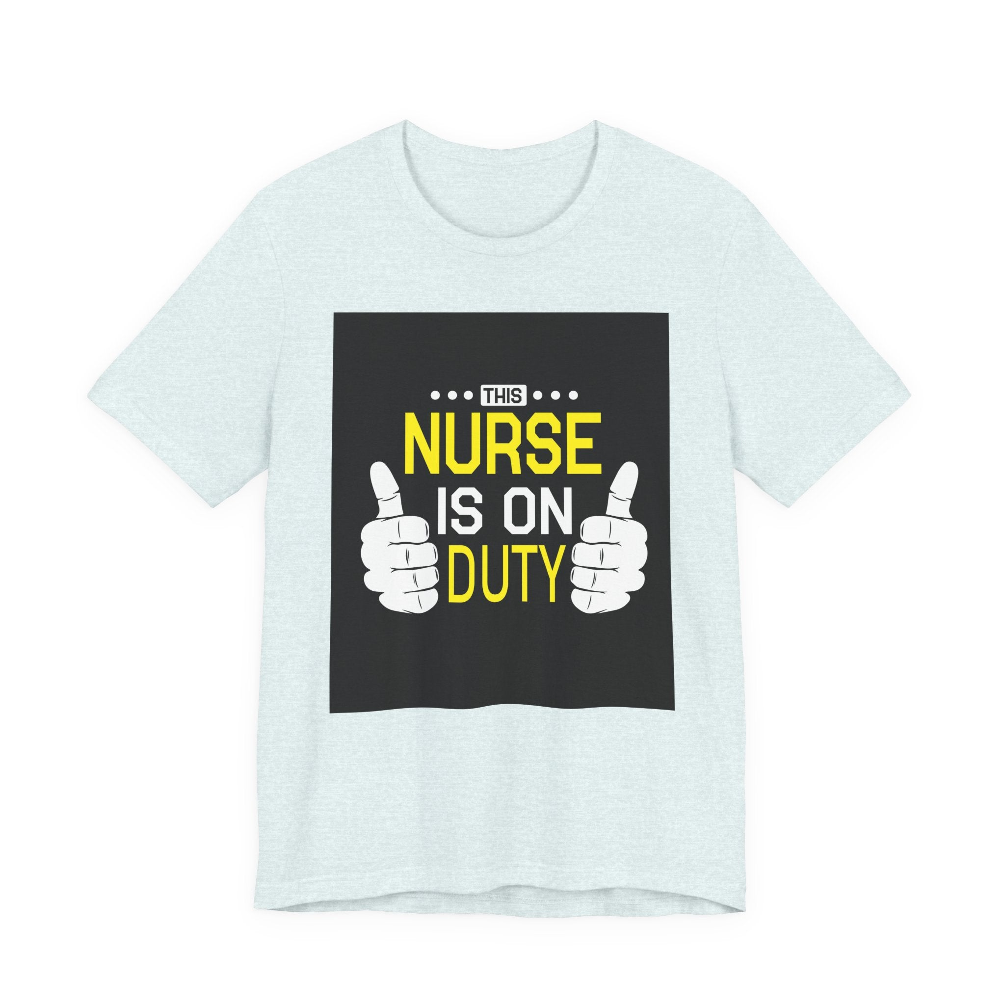 This Nurse Is on Duty | Tee