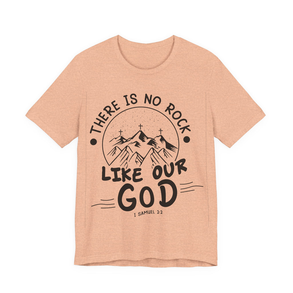 There Is No Rock Like Our God | Tee