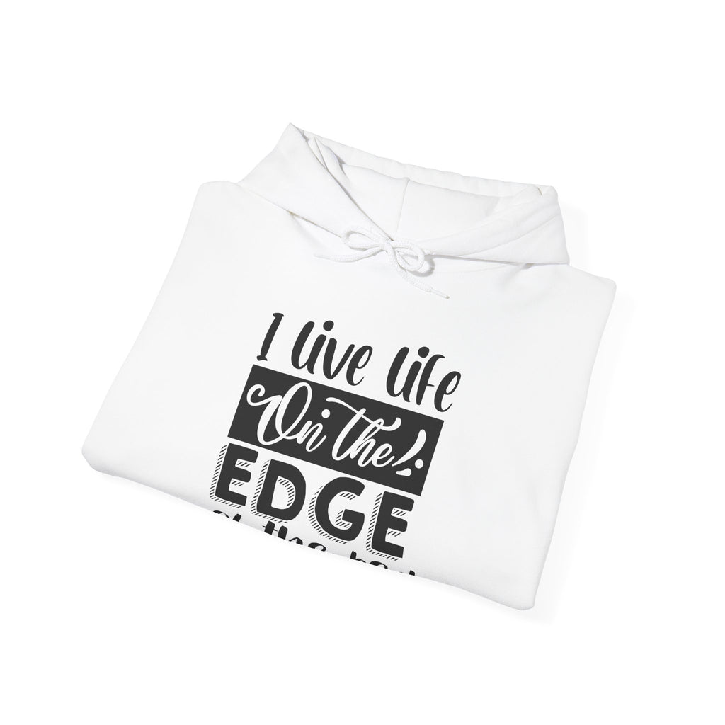 I Live Life on the Edge of the Bed | Hoodie