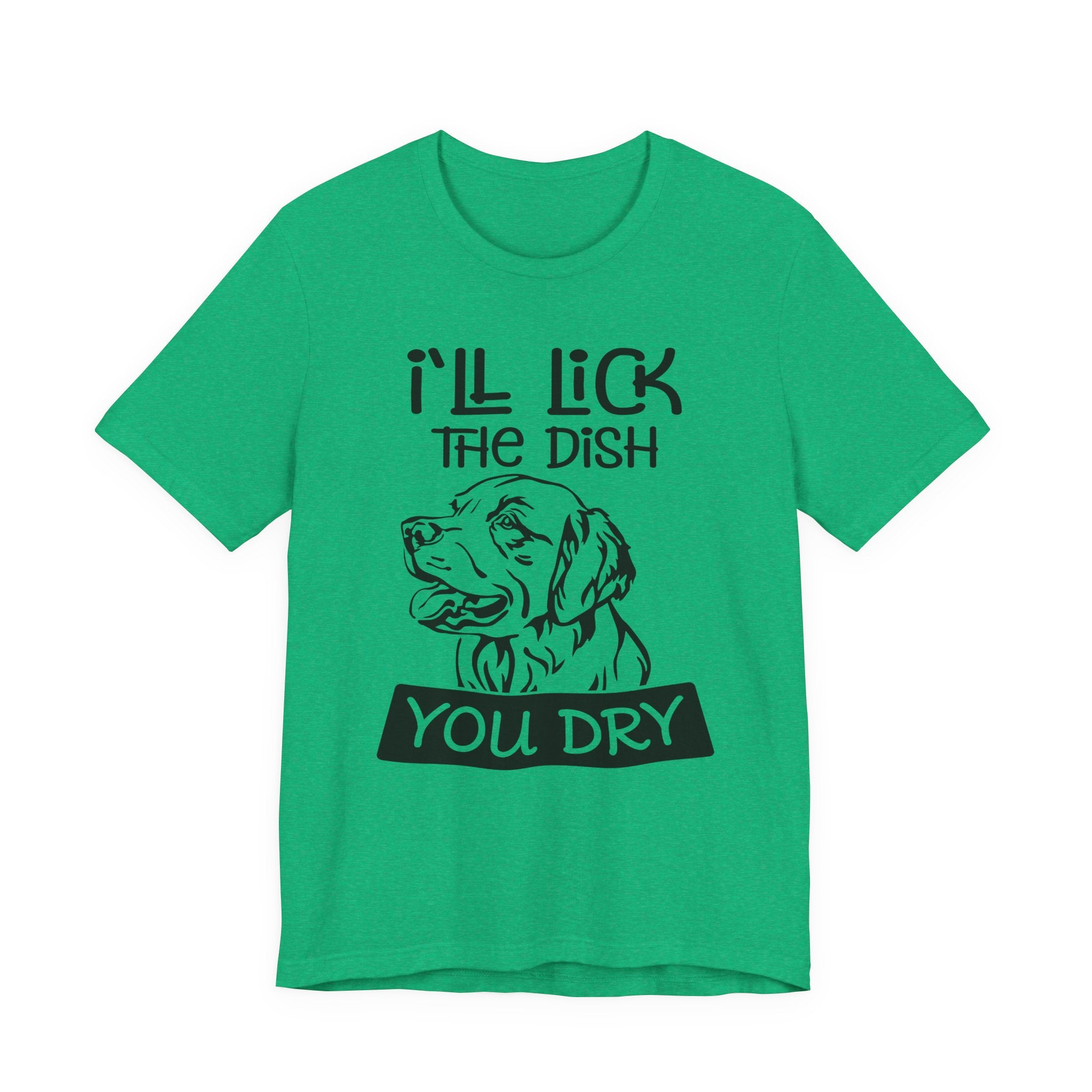 I'll Lick the Dish, You Dry | Tee