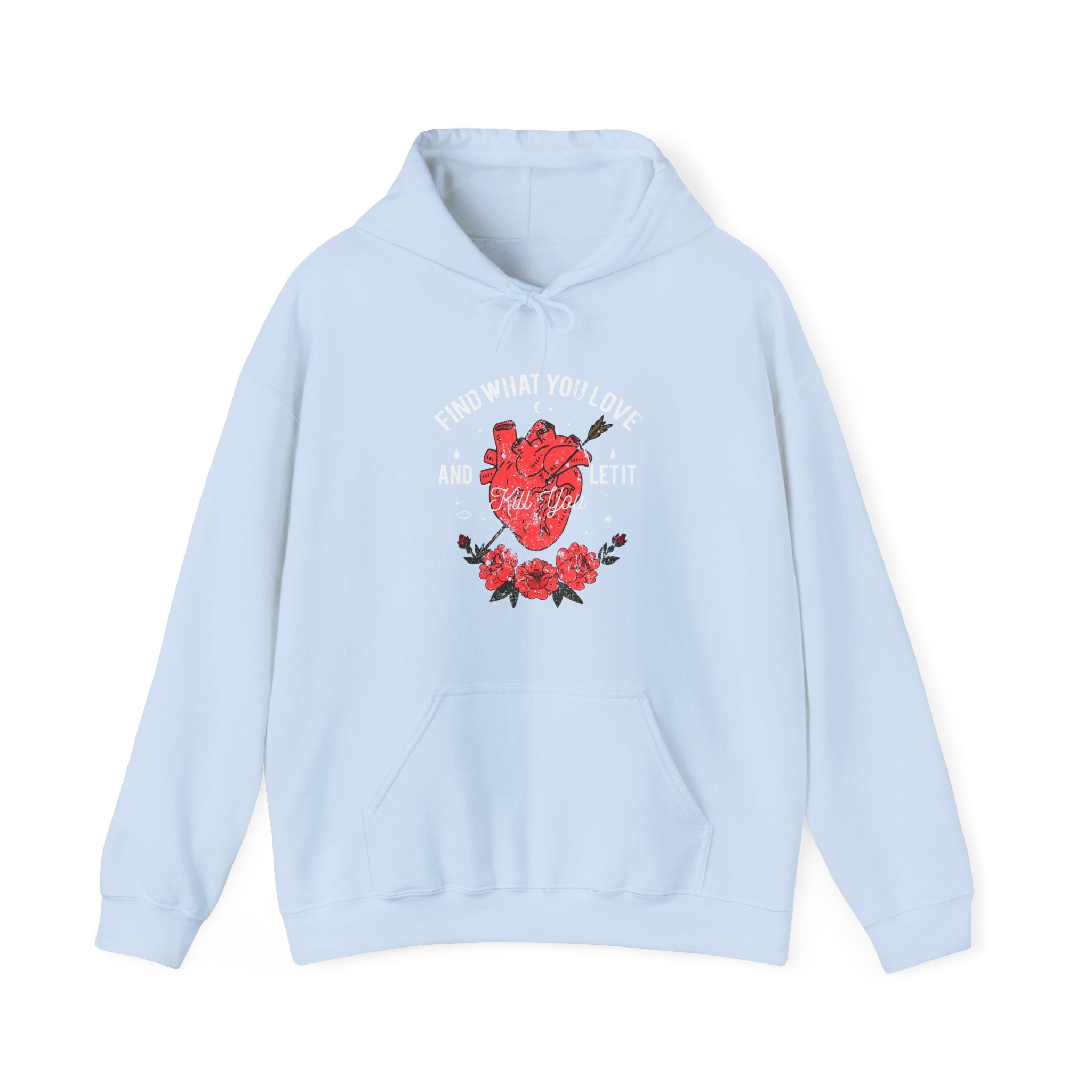 Find What You Love and Let It Kill You | Hoodie