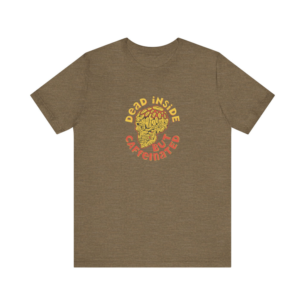 Dead Inside but Caffeinated | Tee