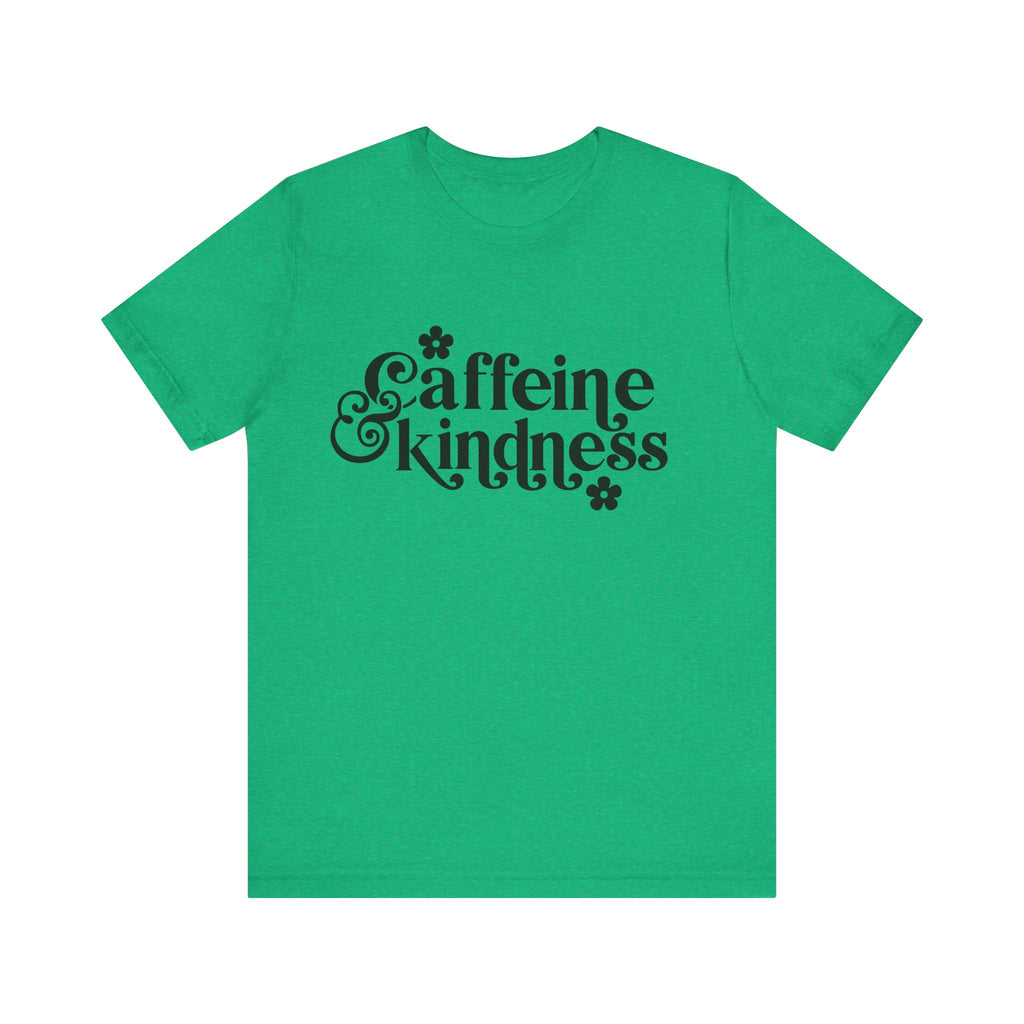 Caffeine and Kindness | Tee