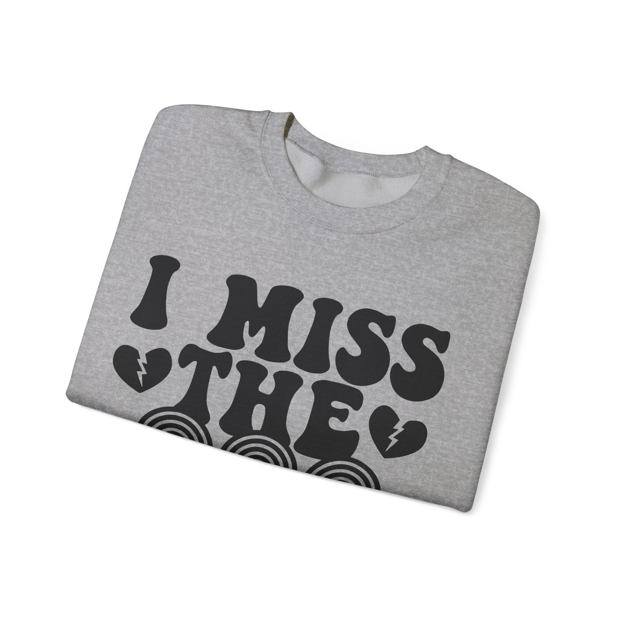 I Miss the 90s | Crewneck Sweatshirt