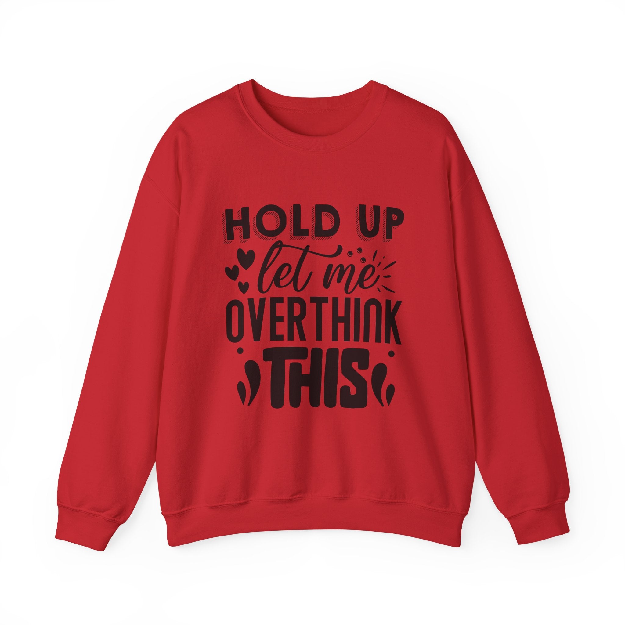 Hold Up, Let Me Overthink This | Crewneck Sweatshirt