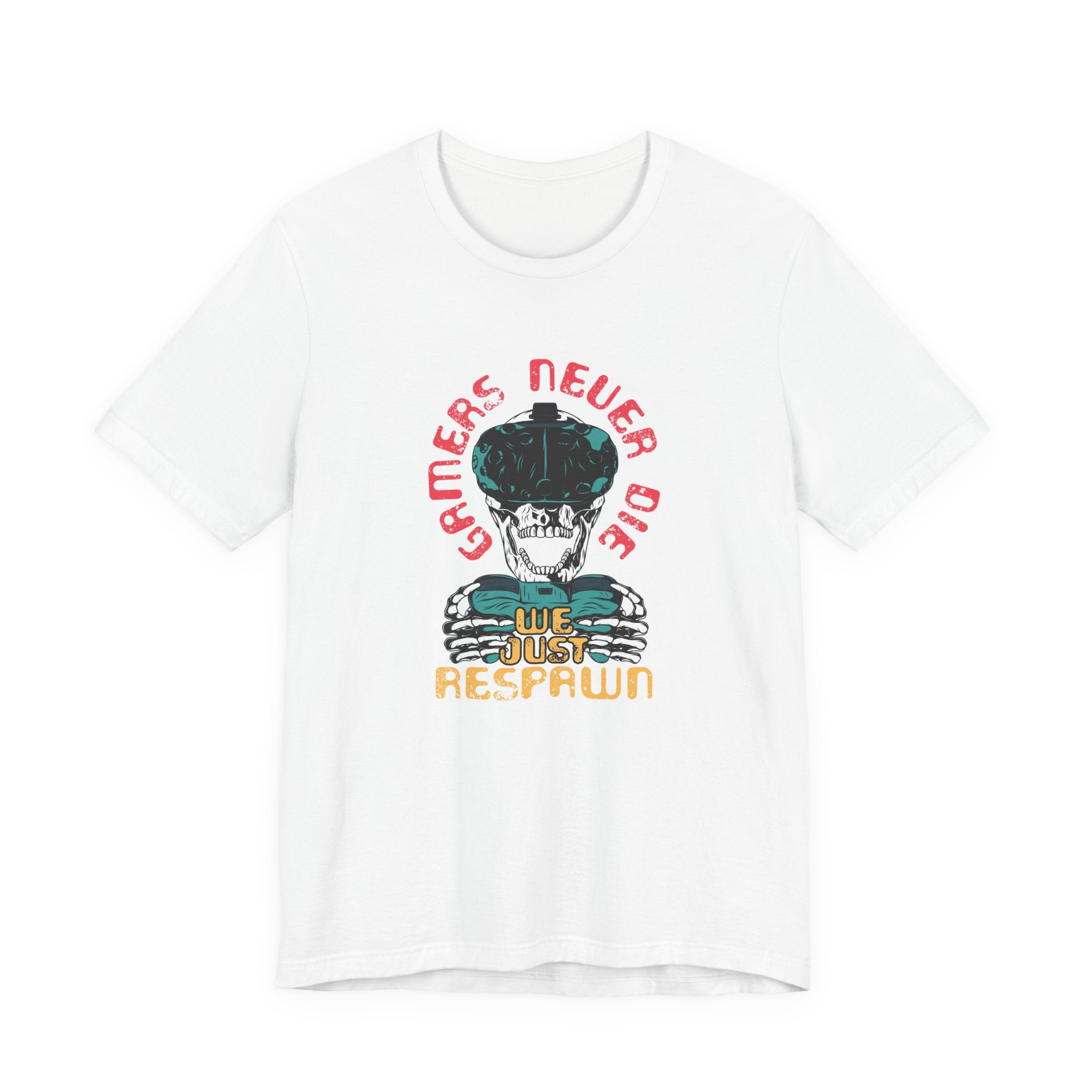 Gamers Never Die, We Just Respawn | Tee