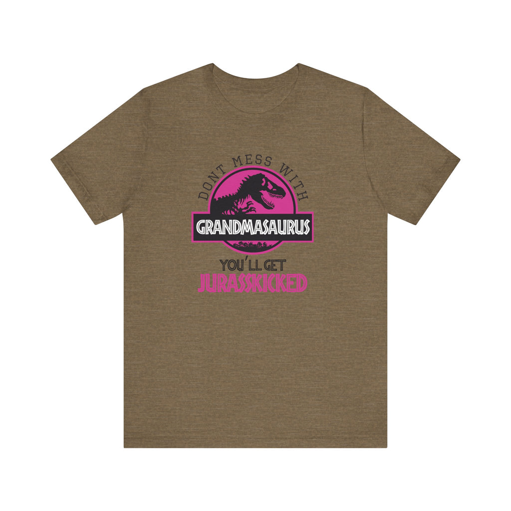 Don't Mess With Grandma, You'll Get Jurasskicked | Tee