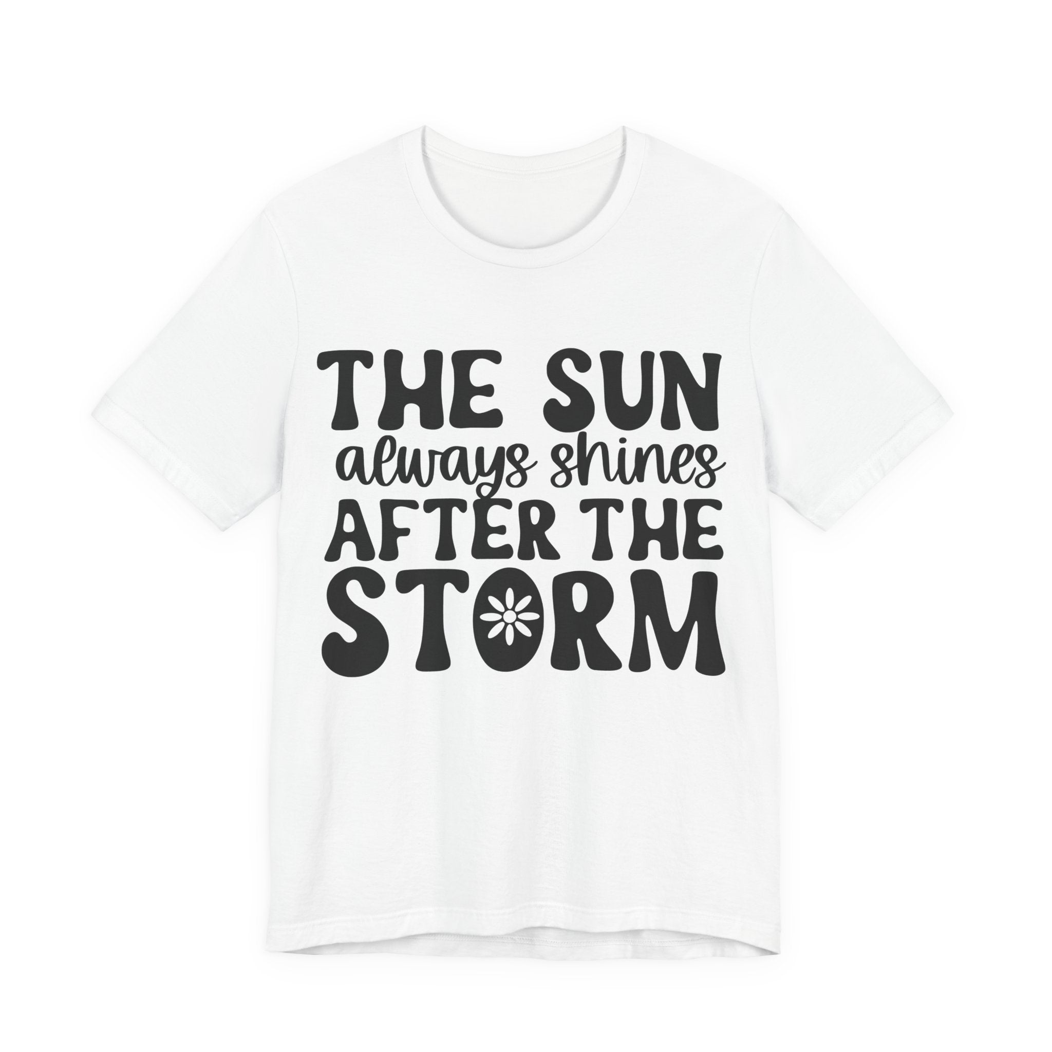 The Sun Always Shines After the Storm | Tee