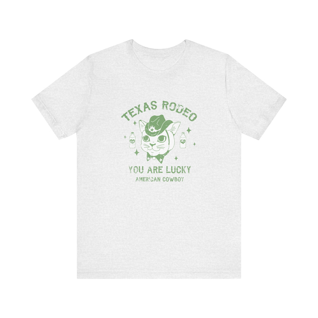 Texas Rodeo, You Are Lucky American Cowboy | Tee