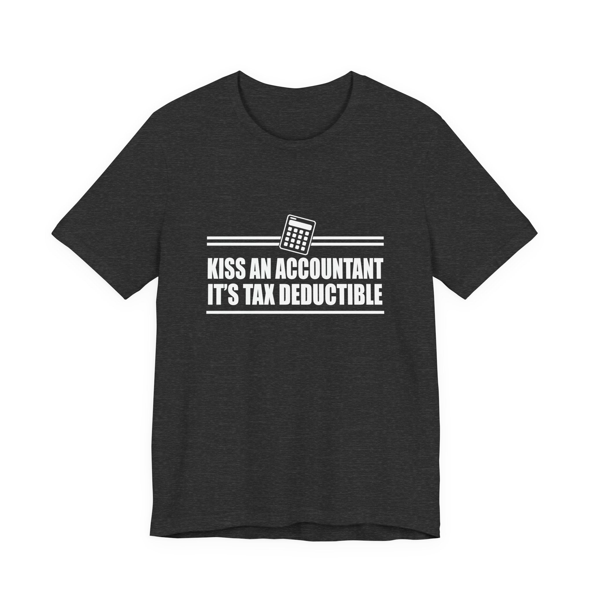 Kiss an Accountant, It's Tax Deductible | Tee