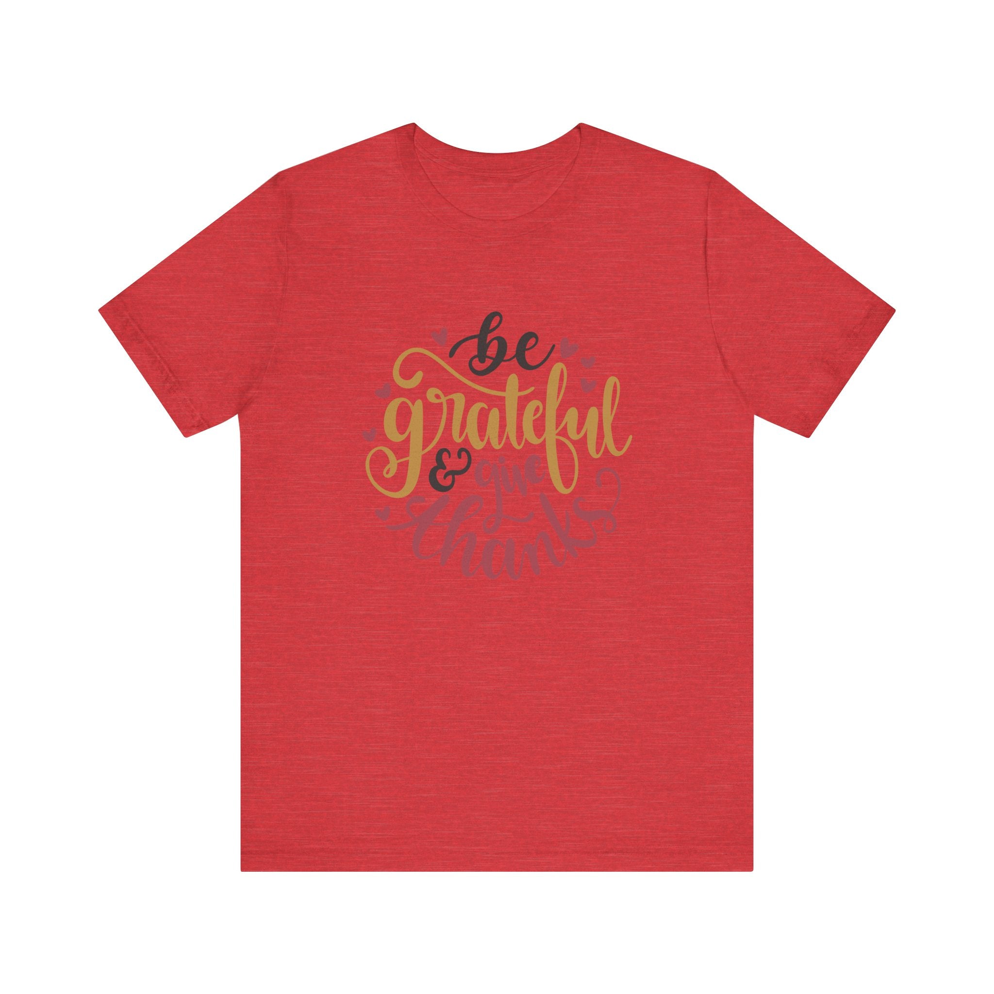 Be Grateful and Give Thanks | Tee