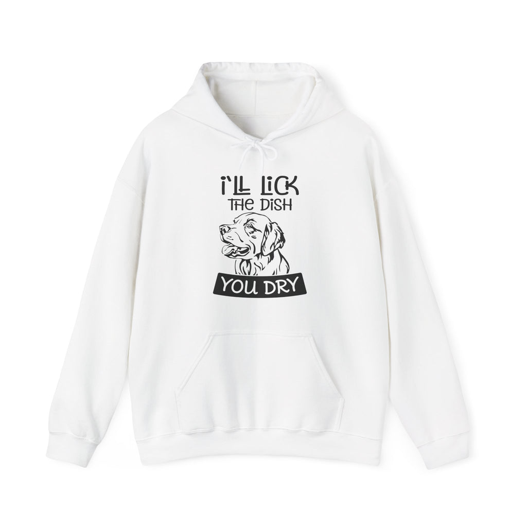 I'll Lick the Dish, You Dry | Hoodie